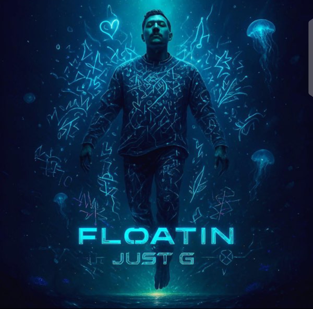 FLOATIN’ BY JUST G